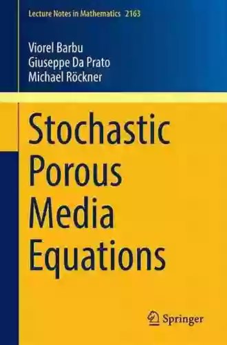 Stochastic Porous Media Equations (Lecture Notes In Mathematics 2163)