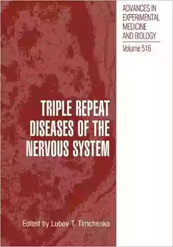 Triple Repeat Diseases Of The Nervous Systems (Advances In Experimental Medicine And Biology 516)