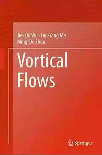 Vortical Flows Jie Zhi Wu