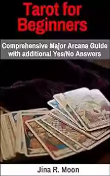 Tarot for Beginners: Comprehensive Major Arcana Guide with additional Yes/No Answers 1