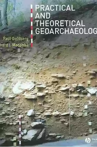 Practical And Theoretical Geoarchaeology Paul Goldberg