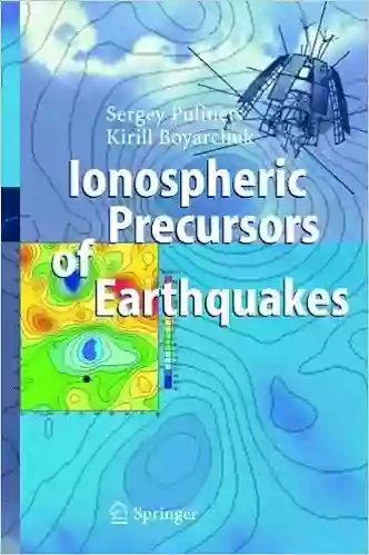 Ionospheric Precursors Of Earthquakes Sergey Pulinets