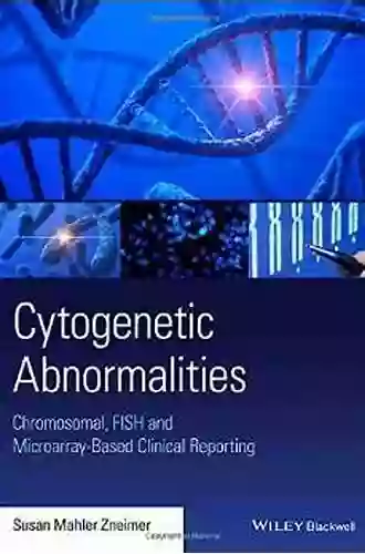 Cytogenetic Abnormalities: Chromosomal FISH And Microarray Based Clinical Reporting And Interpretation Of Result