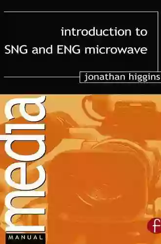 Introduction To SNG And ENG Microwave (Media Manuals)