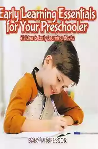 Early Learning Essentials For Your Preschooler Children S Early Learning