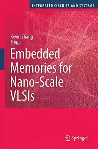 Embedded Memories For Nano Scale VLSIs (Integrated Circuits And Systems)