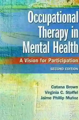 Occupational Therapy In Mental Health A Vision For Participation