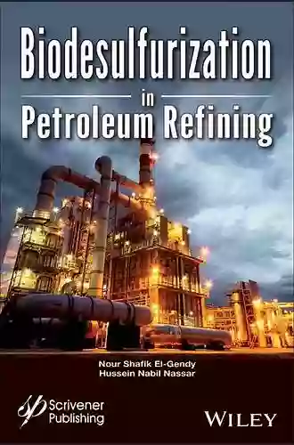 Biodesulfurization In Petroleum Refining Nour Shafik El Gendy