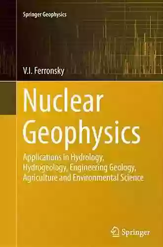 Nuclear Geophysics: Applications in Hydrology Hydrogeology Engineering Geology Agriculture and Environmental Science (Springer Geophysics)