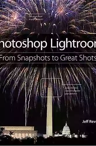 Photoshop Lightroom: From Snapshots To Great Shots (Covers Lightroom 4)