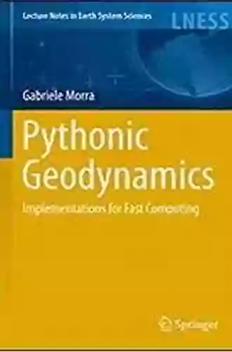 Pythonic Geodynamics: Implementations For Fast Computing (Lecture Notes In Earth System Sciences)