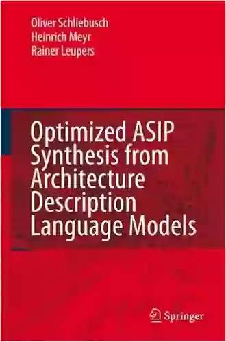 Optimized ASIP Synthesis From Architecture Description Language Models