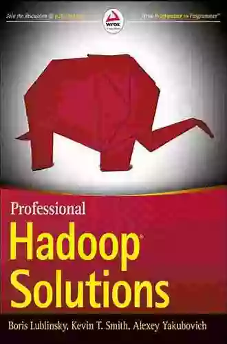 Professional Hadoop Solutions Boris Lublinsky