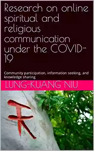 Research On Online Spiritual And Religious Communication Under The COVID 19: Community Participation Information Seeking And Knowledge Sharing