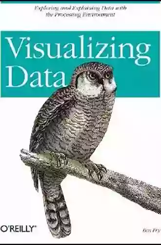 Visualizing Data: Exploring And Explaining Data With The Processing Environment