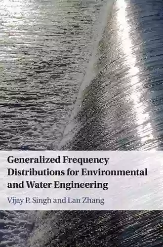 Generalized Frequency Distributions For Environmental And Water Engineering