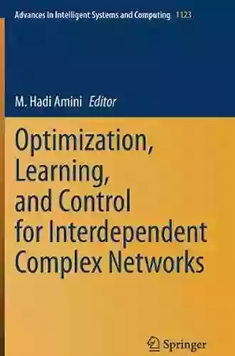 Optimization Learning And Control For Interdependent Complex Networks (Advances In Intelligent Systems And Computing 1123)