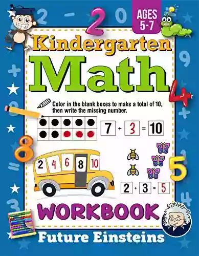 Kindergarten Math Workbook: Mathematics Practice For Smart Pre K Kids Ages 4 Years Old And Up Homeschool Kindergarten Prep Activities Include Counting And M (Gift Of Knowledge 9)