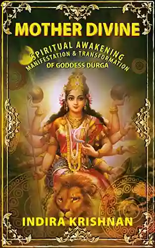 MOTHER DIVINE: Spiritual Awakening Manifestation Transformation Of Goddess Durga