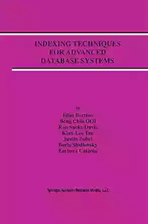 Indexing Techniques For Advanced Database Systems (Advances In Database Systems 8)