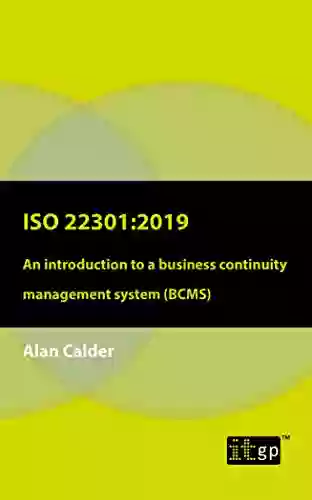 ISO22301: 2019 An introduction to a business continuity management system (BCMS)