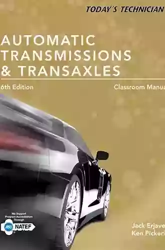 Today S Technician: Automatic Transmissions And Transaxles Classroom Manual And Shop Manual