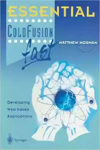 Essential ColdFusion Fast: Developing Web Based Applications (Essential Series)