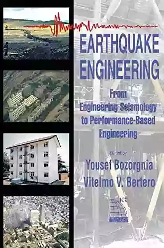 Earthquake Engineering: From Engineering Seismology To Performance Based Engineering