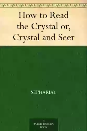 How To Read The Crystal Or Crystal And Seer