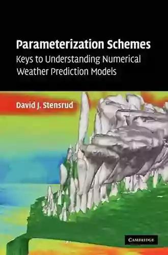 Parameterization Schemes: Keys To Understanding Numerical Weather Prediction Models