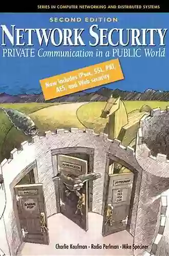 Network Security: Private Communications In A Public World