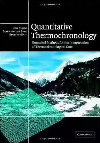 Quantitative Thermochronology: Numerical Methods For The Interpretation Of Thermochronological Data