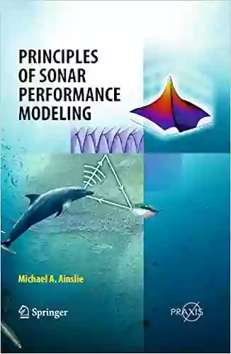 Principles Of Sonar Performance Modelling (Springer Praxis Books)