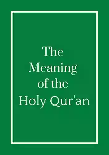 The Meaning Of The Holy Qur An: An English Translation