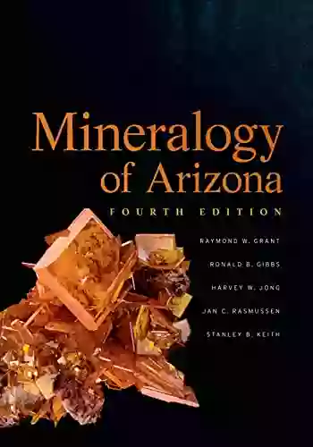 Mineralogy Of Arizona Fourth Edition