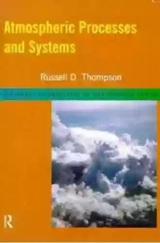 Atmospheric Processes And Systems (Routledge Introductions To Environment: Environmental Science)