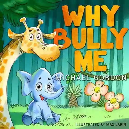 Why Bully Me?: (Bullying Behavior Childrens Age 3 5 Baby Kids)