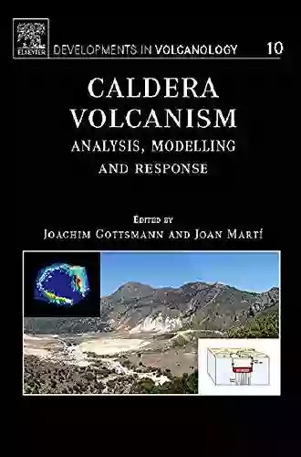 Caldera Volcanism: Analysis Modelling And Response (ISSN 10)