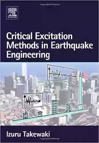 Critical Excitation Methods In Earthquake Engineering