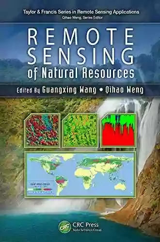 Remote Sensing Of Natural Resources (Taylor Francis In Remote Sensing Applications)