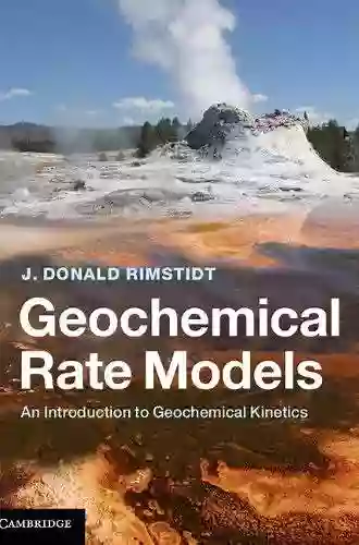 Geochemical Rate Models: An Introduction To Geochemical Kinetics