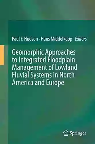 Geomorphic Approaches To Integrated Floodplain Management Of Lowland Fluvial Systems In North America And Europe