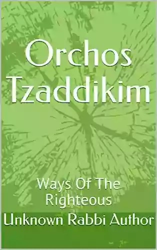 Orchos Tzaddikim: Ways Of The Righteous (eBOOK 20200401)