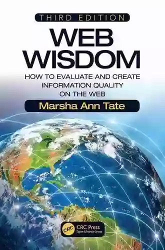 Web Wisdom: How To Evaluate And Create Information Quality On The Web Third Edition