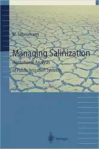 Managing Salinization: Institutional Analysis Of Public Irrigation Systems