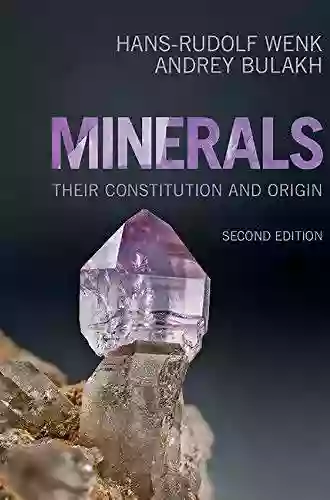 Minerals: Their Constitution And Origin