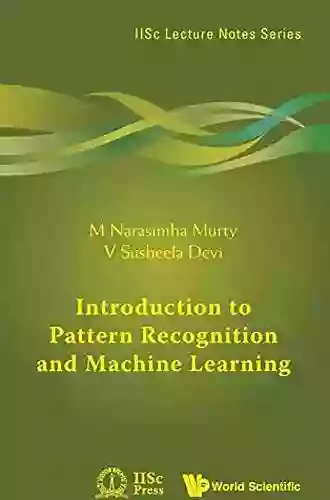 Introduction To Pattern Recognition And Machine Learning (Iisc Lecture Notes 5)