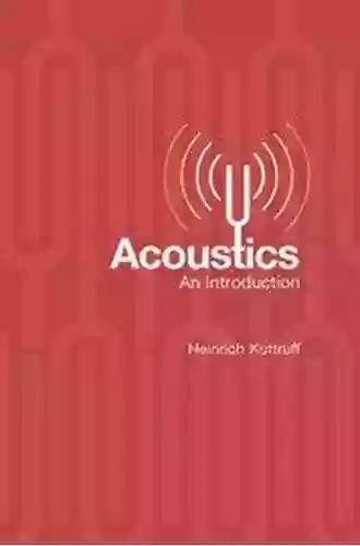 Acoustics: An Introduction Heinrich Kuttruff