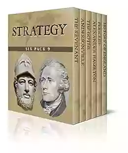 Strategy Six Pack 9 The Revenant Hugh Glass Andersonville The Goths Alexander Hamilton Pericles and A Short History of England (Illustrated)