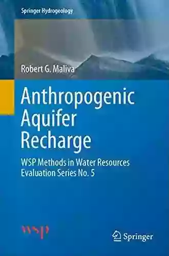 Anthropogenic Aquifer Recharge: WSP Methods in Water Resources Evaluation No 5 (Springer Hydrogeology)